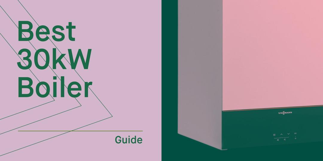 Best 30kW Combi Boilers in 2026